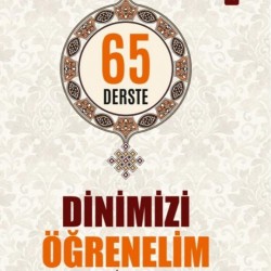 65 DERSTE DİNİMİZİ ÖĞRENELİM