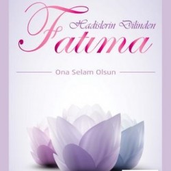 Hadislerin Dilinden Hazreti Fatıma