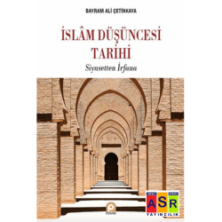 İslam Düşüncesi Tarihi - Siyasetten İrfana