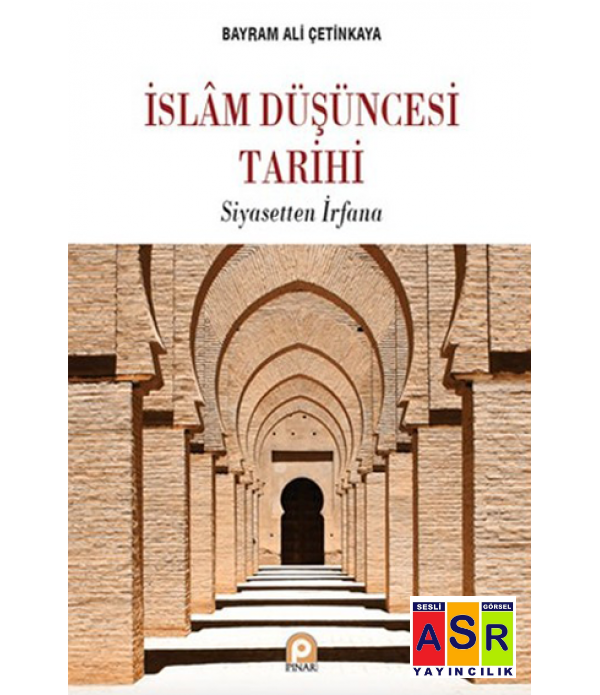 İslam Düşüncesi Tarihi - Siyasetten İrfana