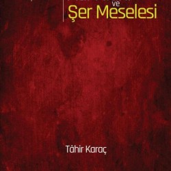 Adl-î İlâhî ve Şer Meselesi