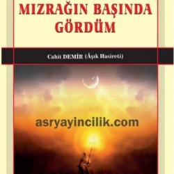 ÂŞKI MIZRAĞIN BAŞINDA GÖRDÜM