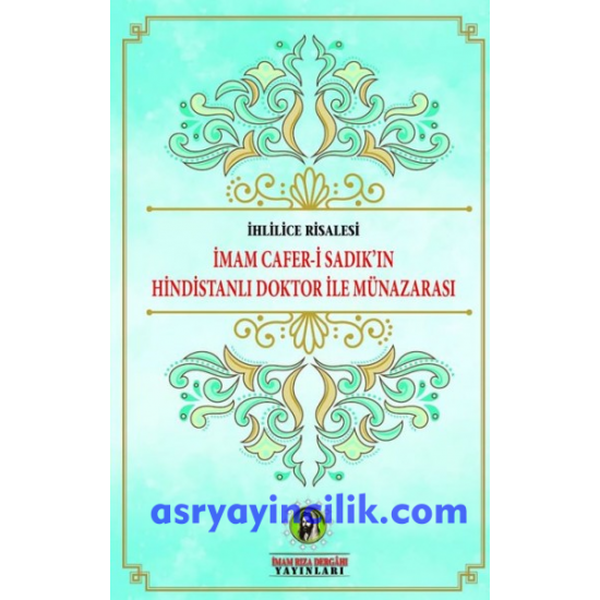  İMAM CAFER-İ SADIK'IN HİNDİSTANLI DOKTOR İLE MÜNAZARASI