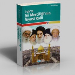 Irak'ta Şii Merciliği'nin Siyasî Rolü