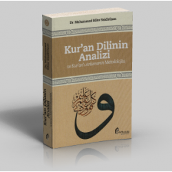 Kur'an Dilinin Analizi ve Kur'an'ı Anlama Metodolojisi