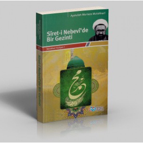 Sîret-i Nebevî'de Bir Gezinti