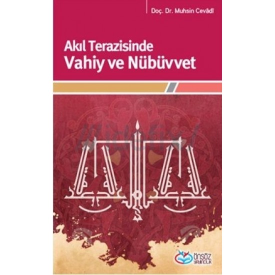 Akıl Terazisinde Vahiy ve Nübüvvet