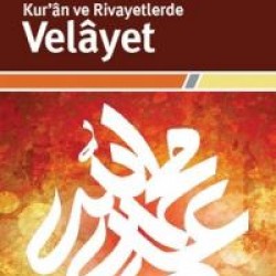 Kur'an ve Rivayetlerde Velayet