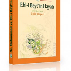 Hz. Muhammed ve Ehl-i Beyt'in Hayatı