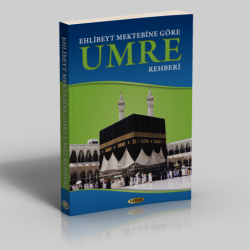 Ehlibeyt Mektebine Göre Umre Rehberi