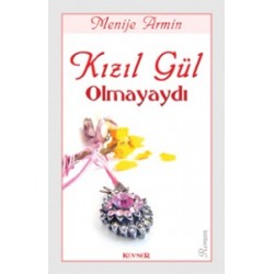 Kızıl Gül Olmayaydı