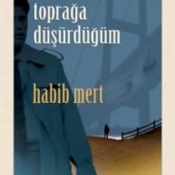Yüreğimdi Toprağa Düşürdüğüm