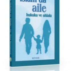 İslam'da Aile Hukuku ve Ahlakı
